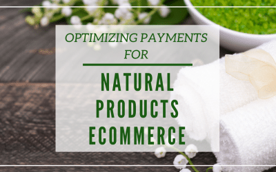 Optimizing Payments for Your Natural Products Ecommerce Store