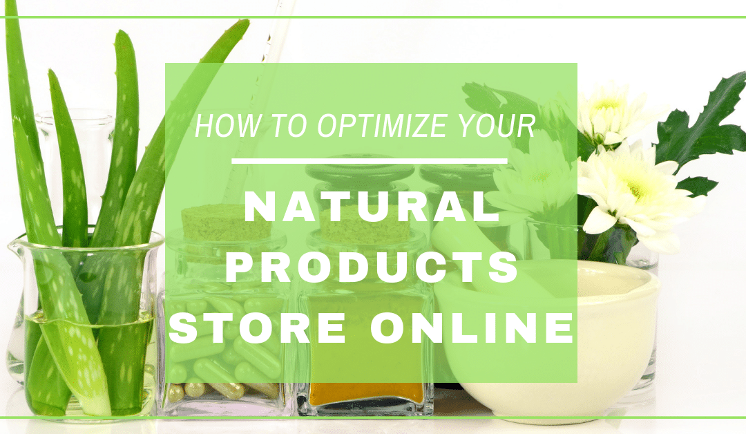 How to Optimize Your Natural Products Store Online